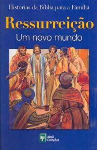 Histórias da Bíblia para a Família - Ressure.: Um novo mundo