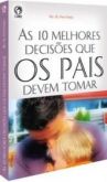 AS 10 MELHORES DECISÕES QUE OS PAIS DEVEM TOMAR