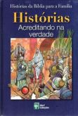 Histórias da Bíblia p/ Família-Histórias: Acred. na Verdade