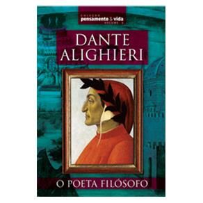 Dante Alighieri - O Poeta Filósofo