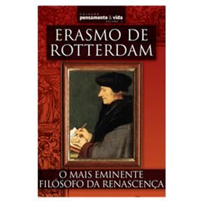 Erasmo de Rotterdam - O Mais Eminente Filósofo da Renascença